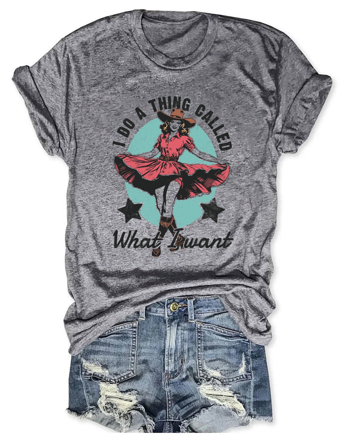 I Do A Thing Called What I Want T-Shirt