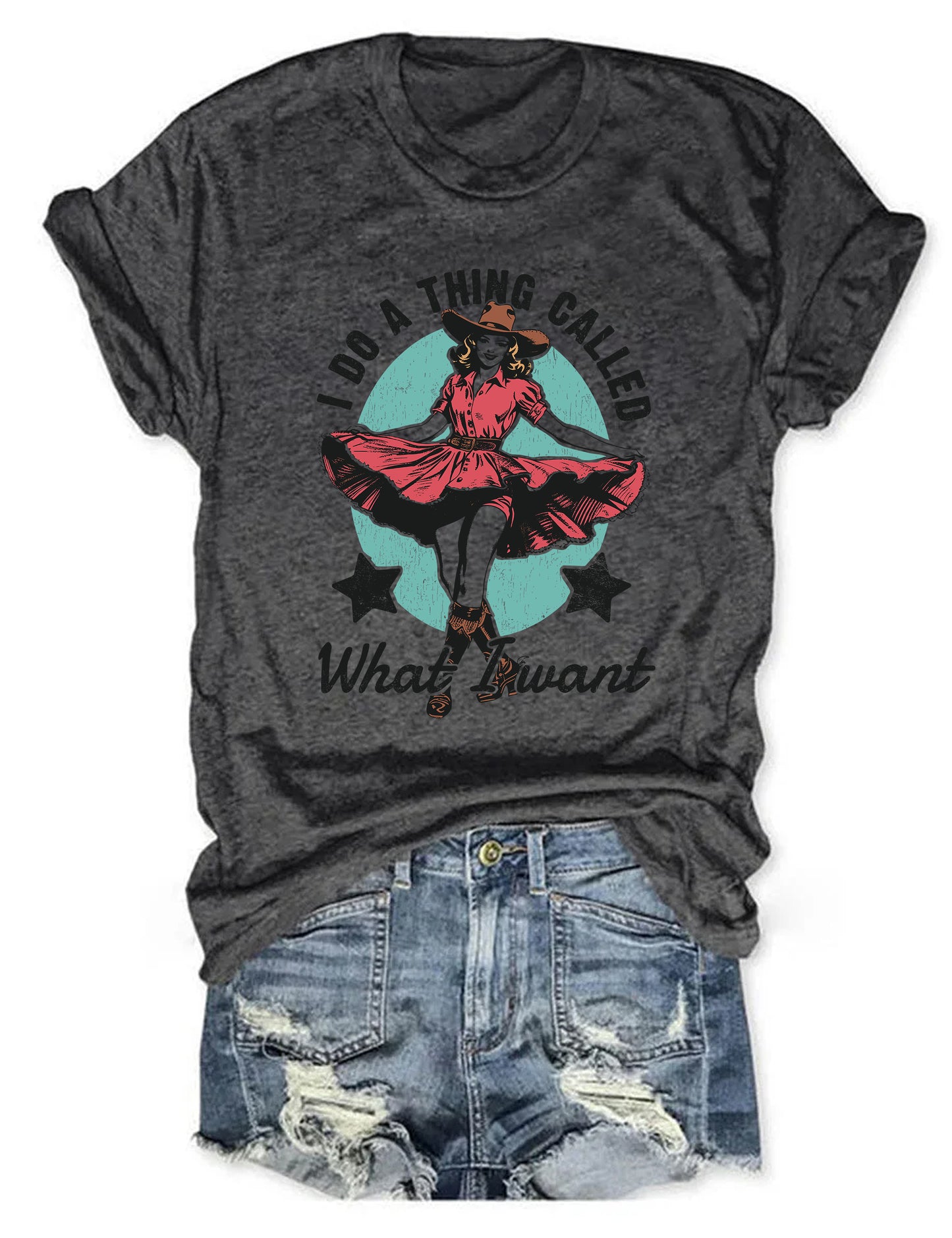 I Do A Thing Called What I Want T-Shirt