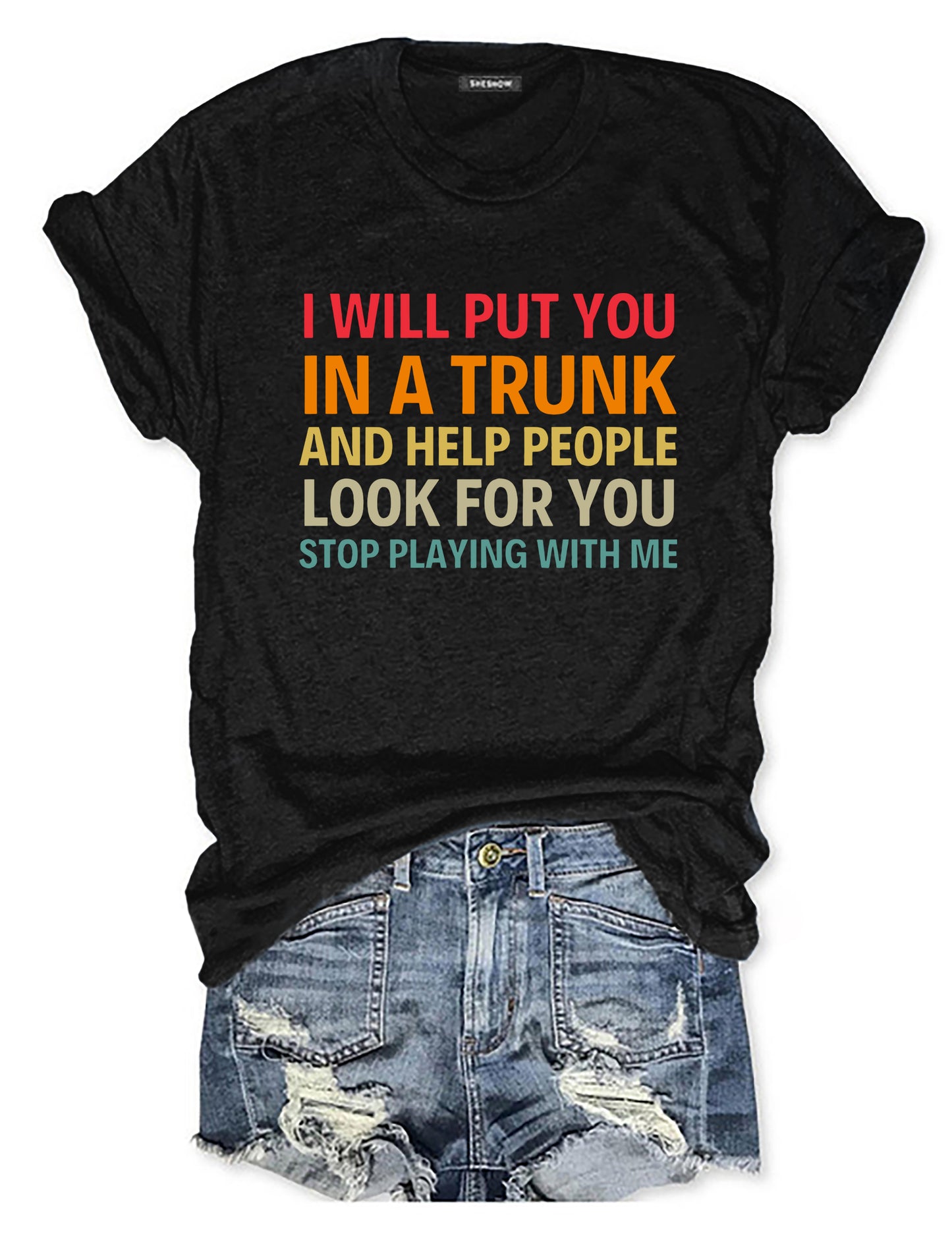 I Will Put You In A Trunk T-Shirt