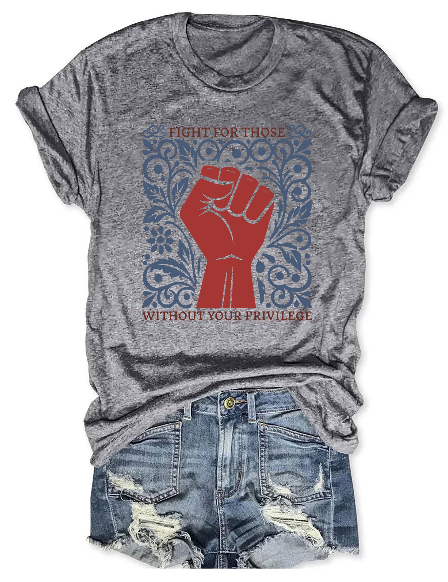 Fight For Those Without Your Privilege T-shirt