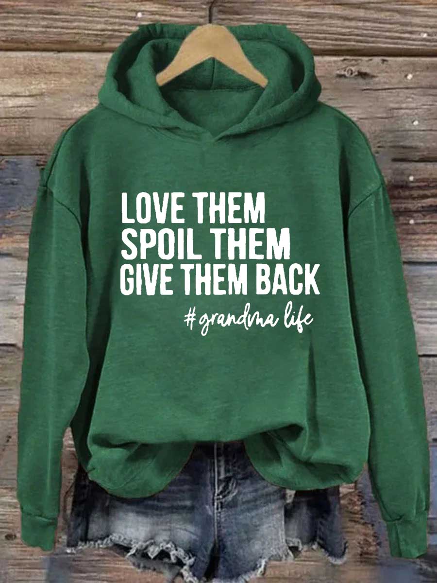 Love Them Spoil Them Give Them Back Grandma Hoodie