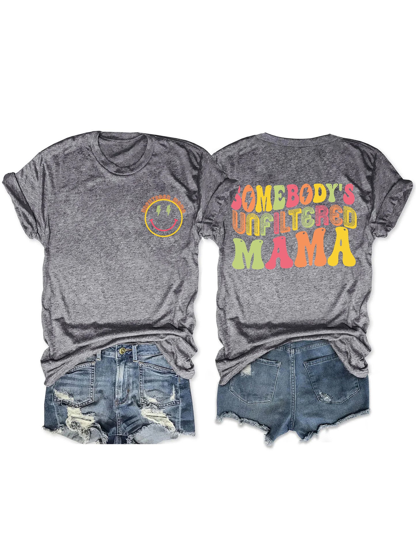 Somebody‘s Unfiltered Mama T-Shirt