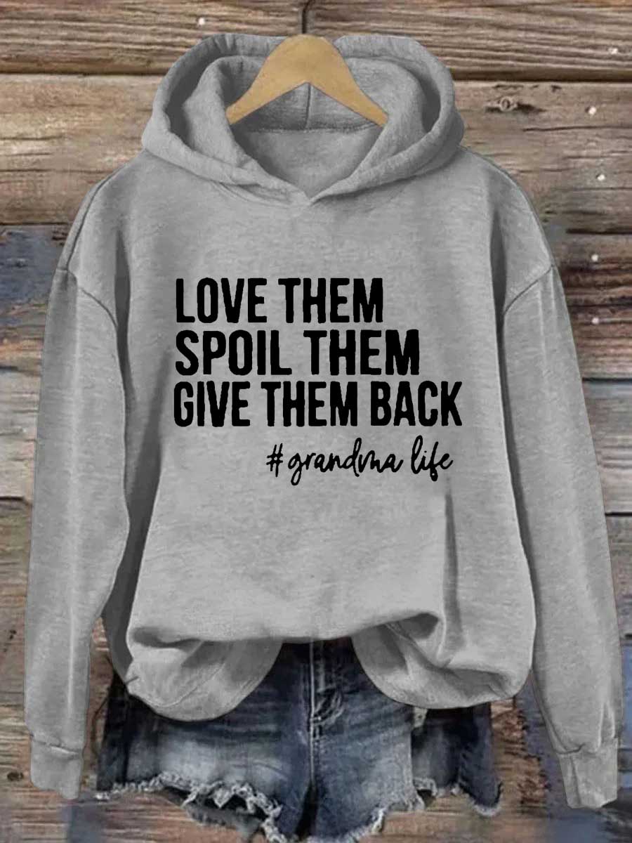 Love Them Spoil Them Give Them Back Grandma Hoodie