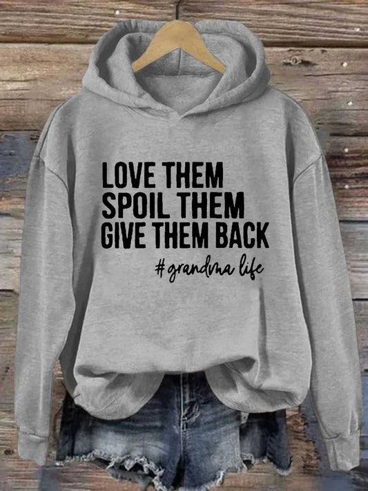 Love Them Spoil Them Give Them Back Grandma Hoodie