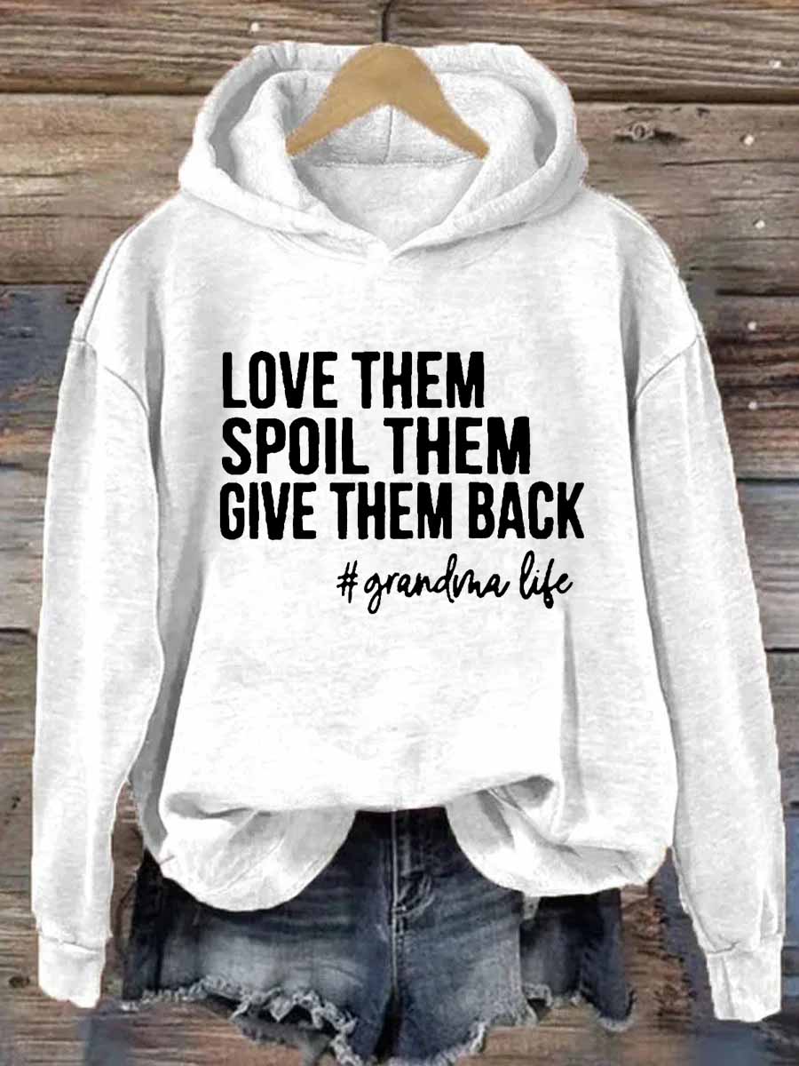 Love Them Spoil Them Give Them Back Grandma Hoodie