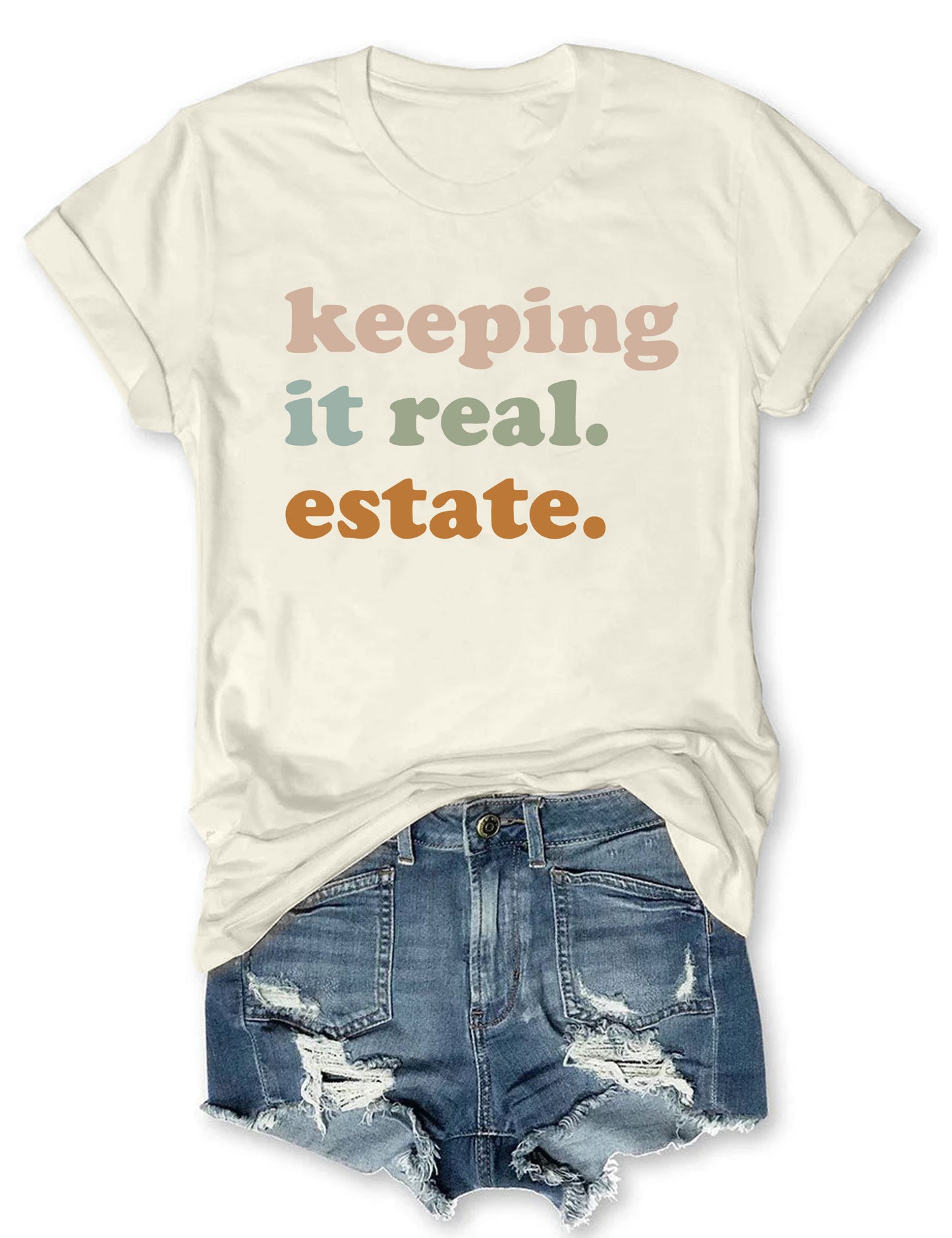 Keeping It Real Estate T-Shirt