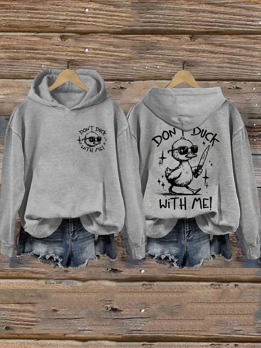 Don't Duck With Me Hoodie