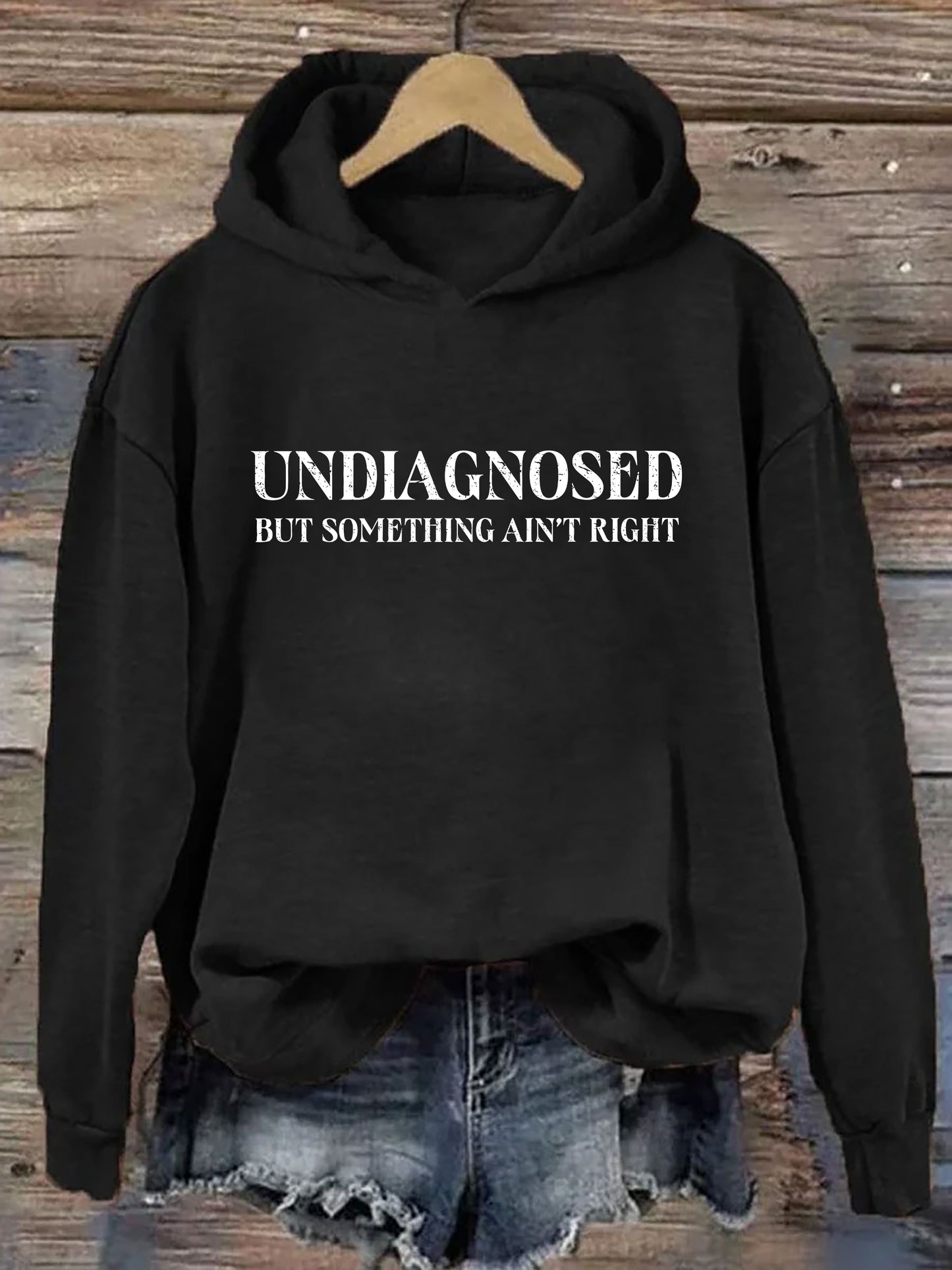 Undiagnosed But Something Ain't Right Hoodie
