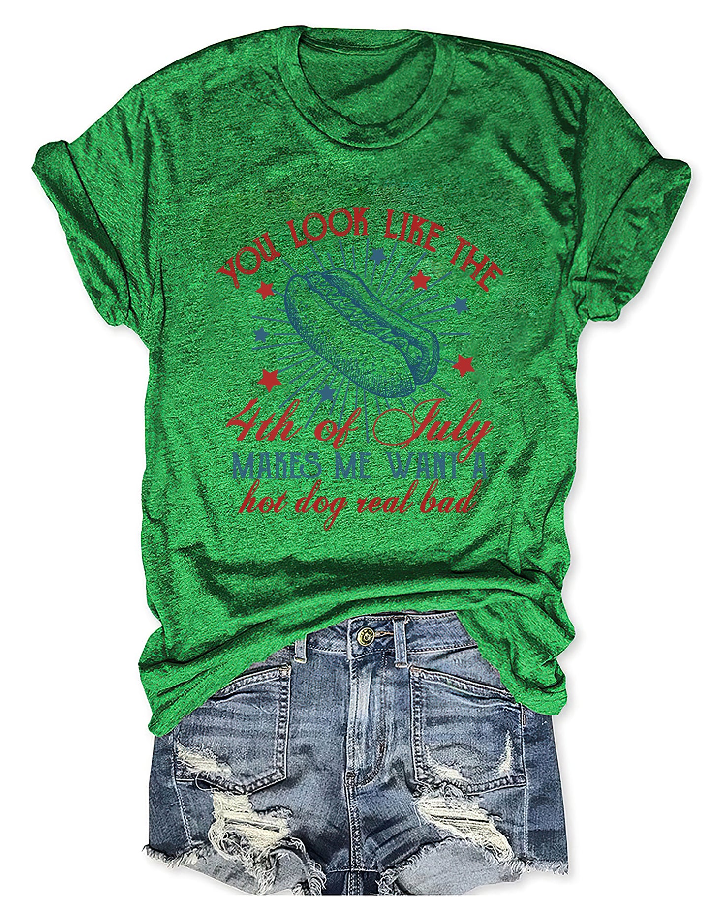 You Look Like the 4th of July T-shirt