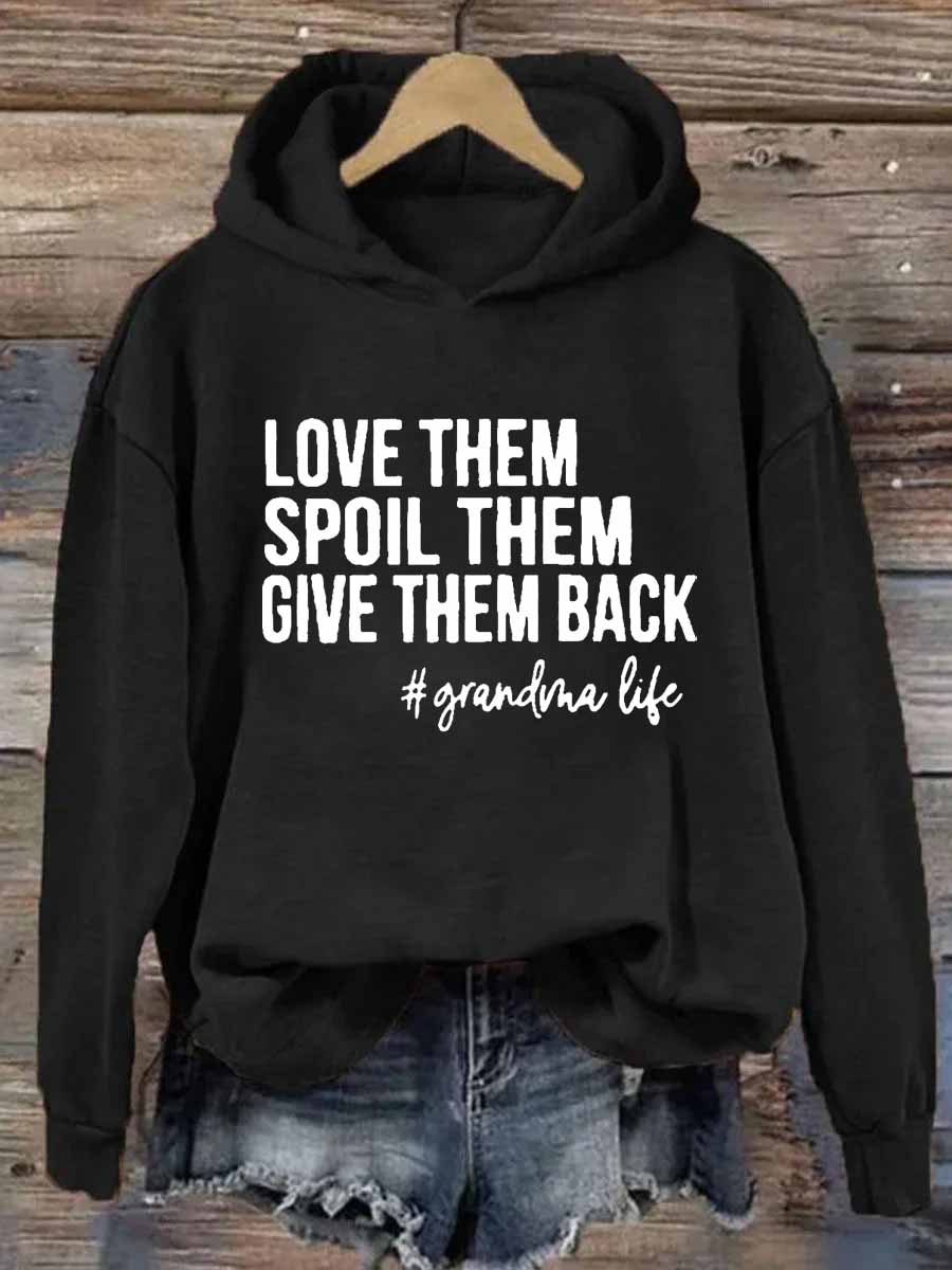 Love Them Spoil Them Give Them Back Grandma Hoodie