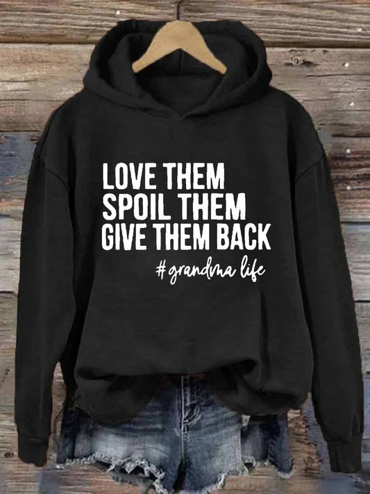 Love Them Spoil Them Give Them Back Grandma Hoodie