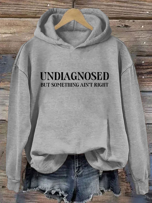 Undiagnosed But Something Ain't Right Hoodie