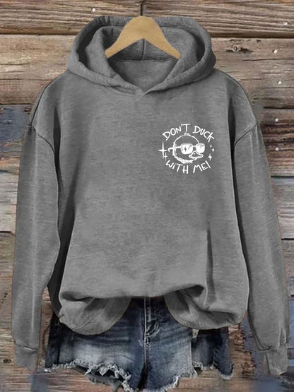 Don't Duck With Me Hoodie