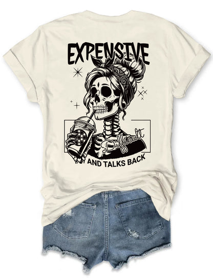 Expensive Difficult And Talks Back T-shirt
