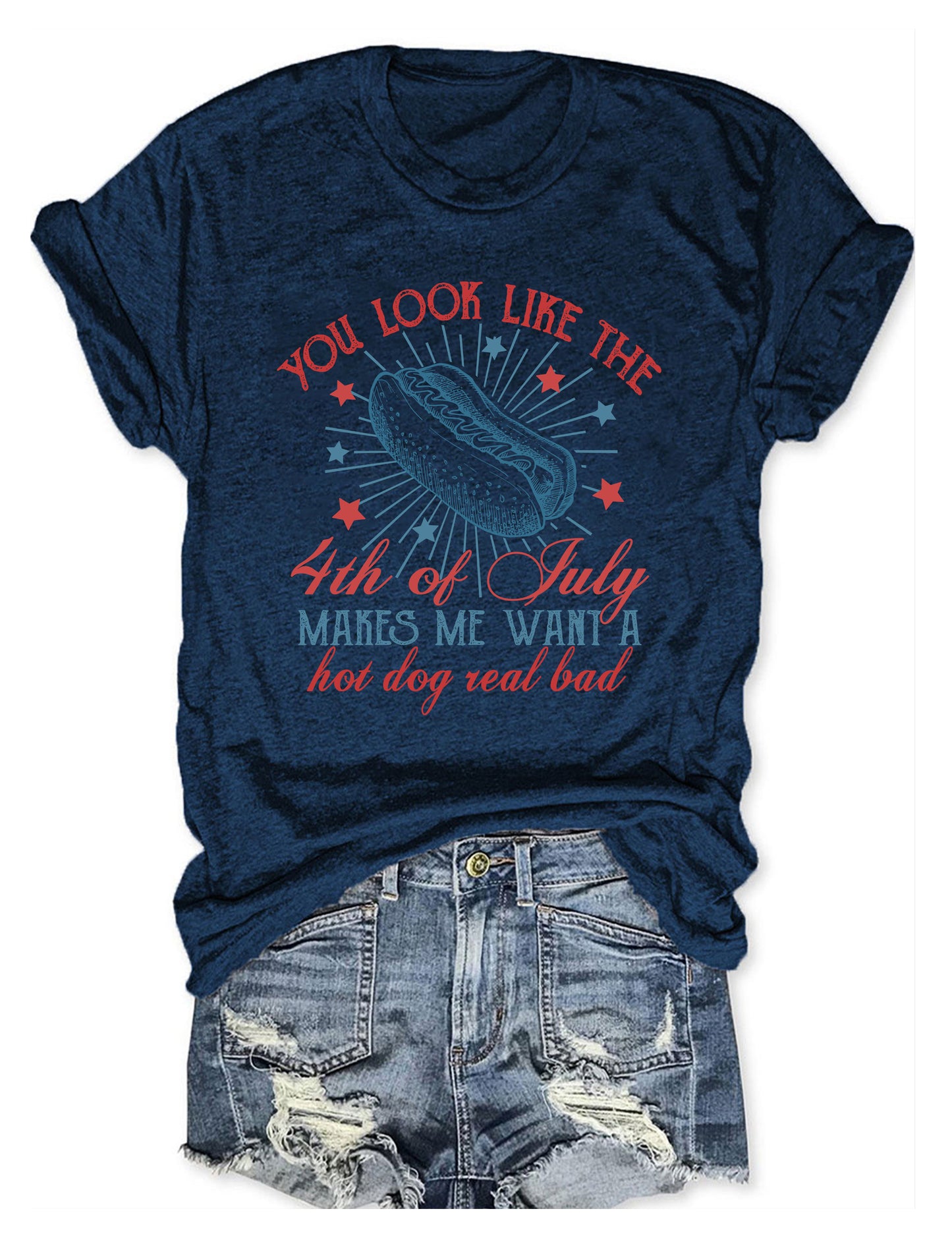 You Look Like the 4th of July T-shirt