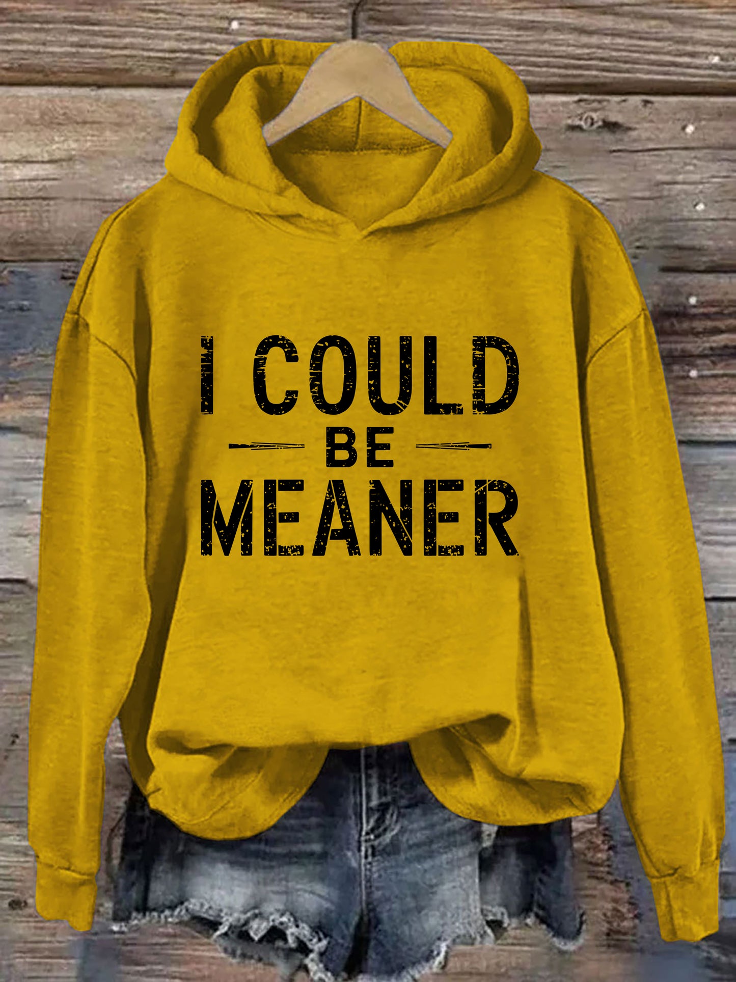 I Could Be Meaner Hoodie