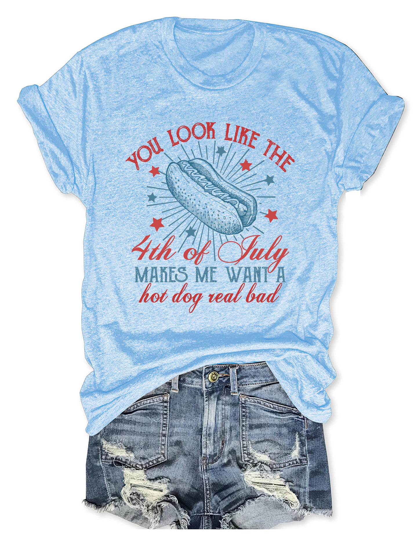 You Look Like the 4th of July T-shirt