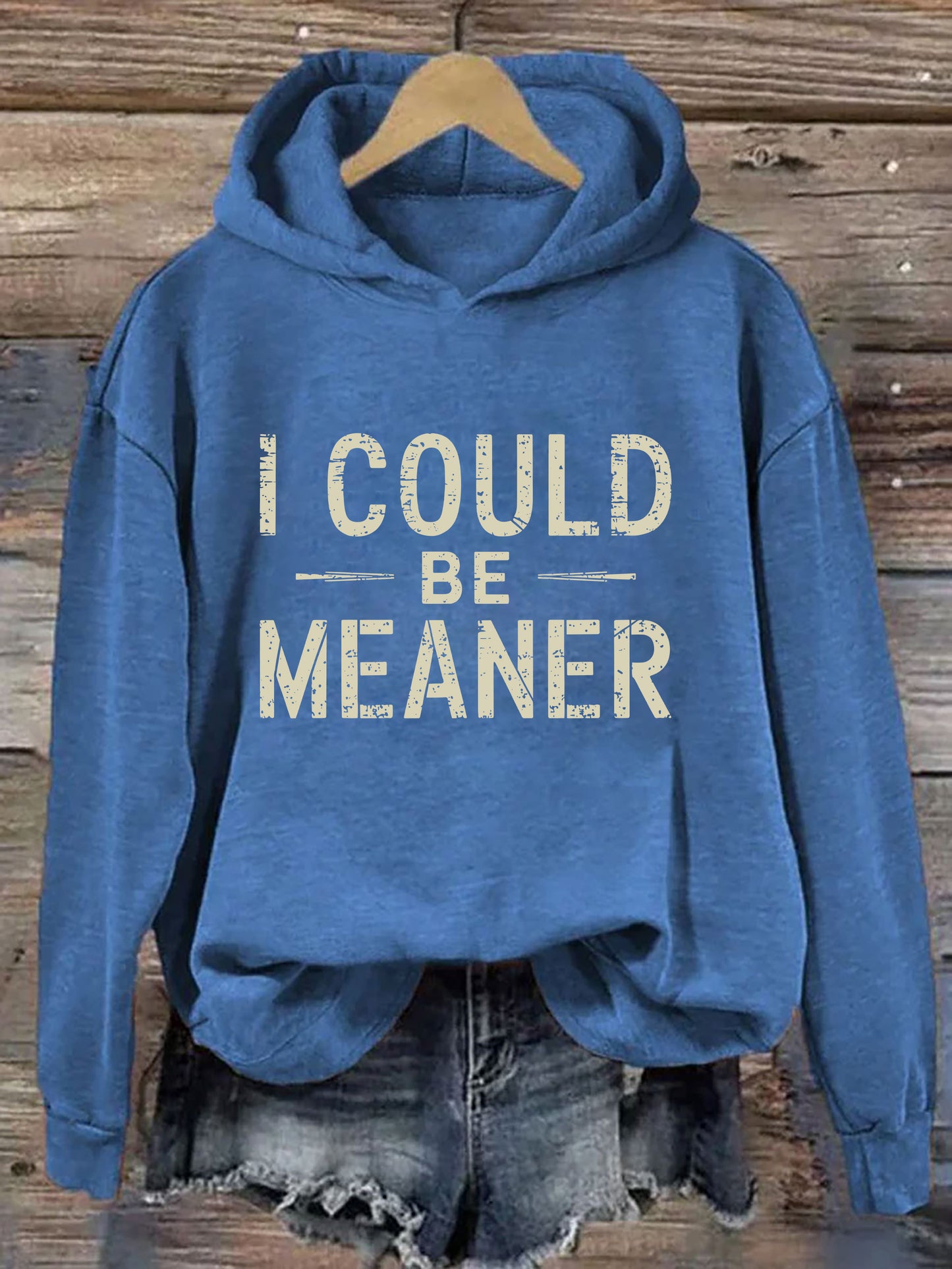 I Could Be Meaner Hoodie