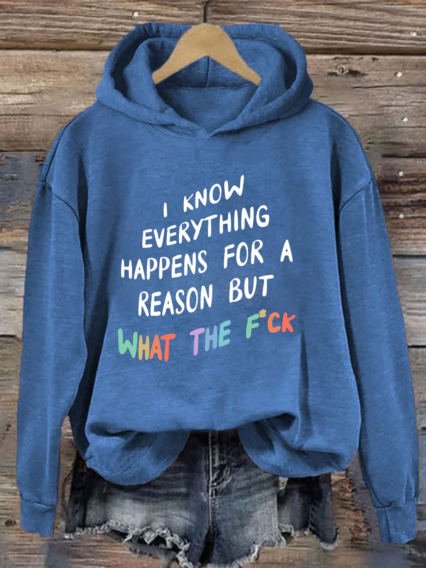 I Know Everything Happens For A Reason Hoodie