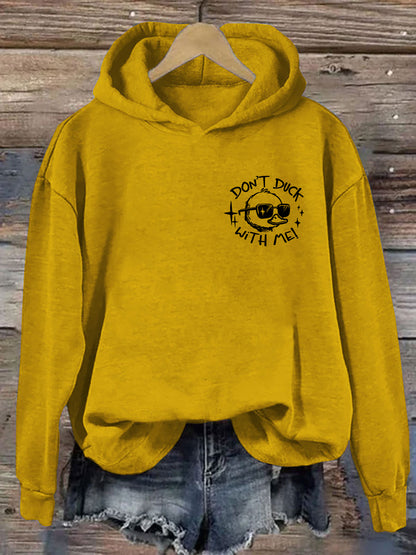 Don't Duck With Me Hoodie