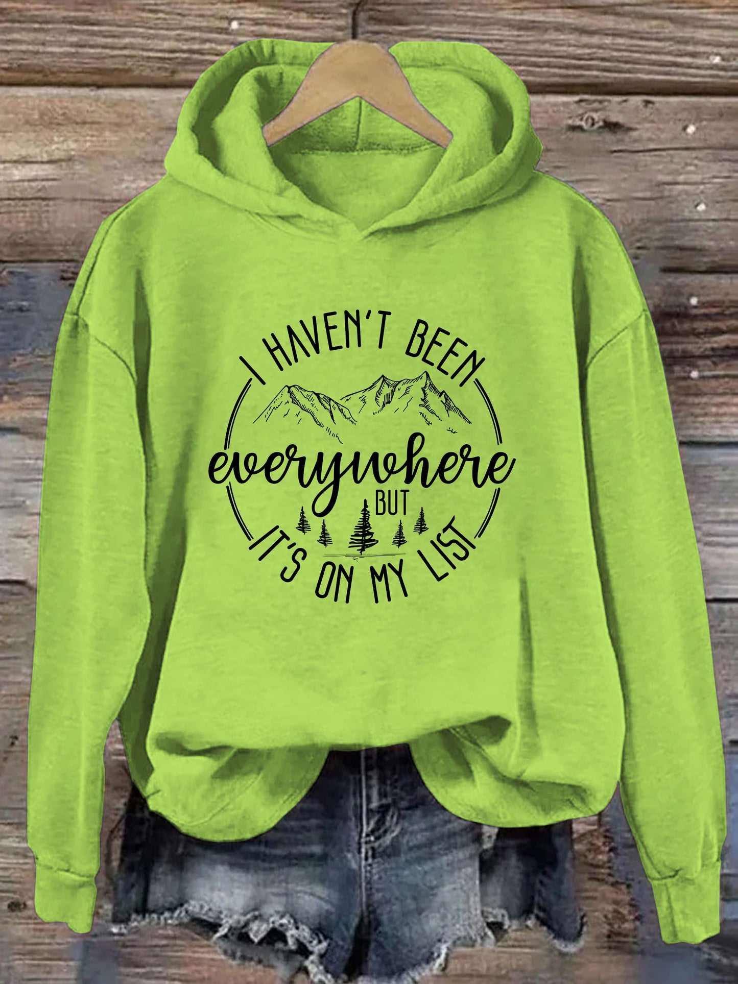 I Haven't Been Everywhere But It's On My List Hoodie