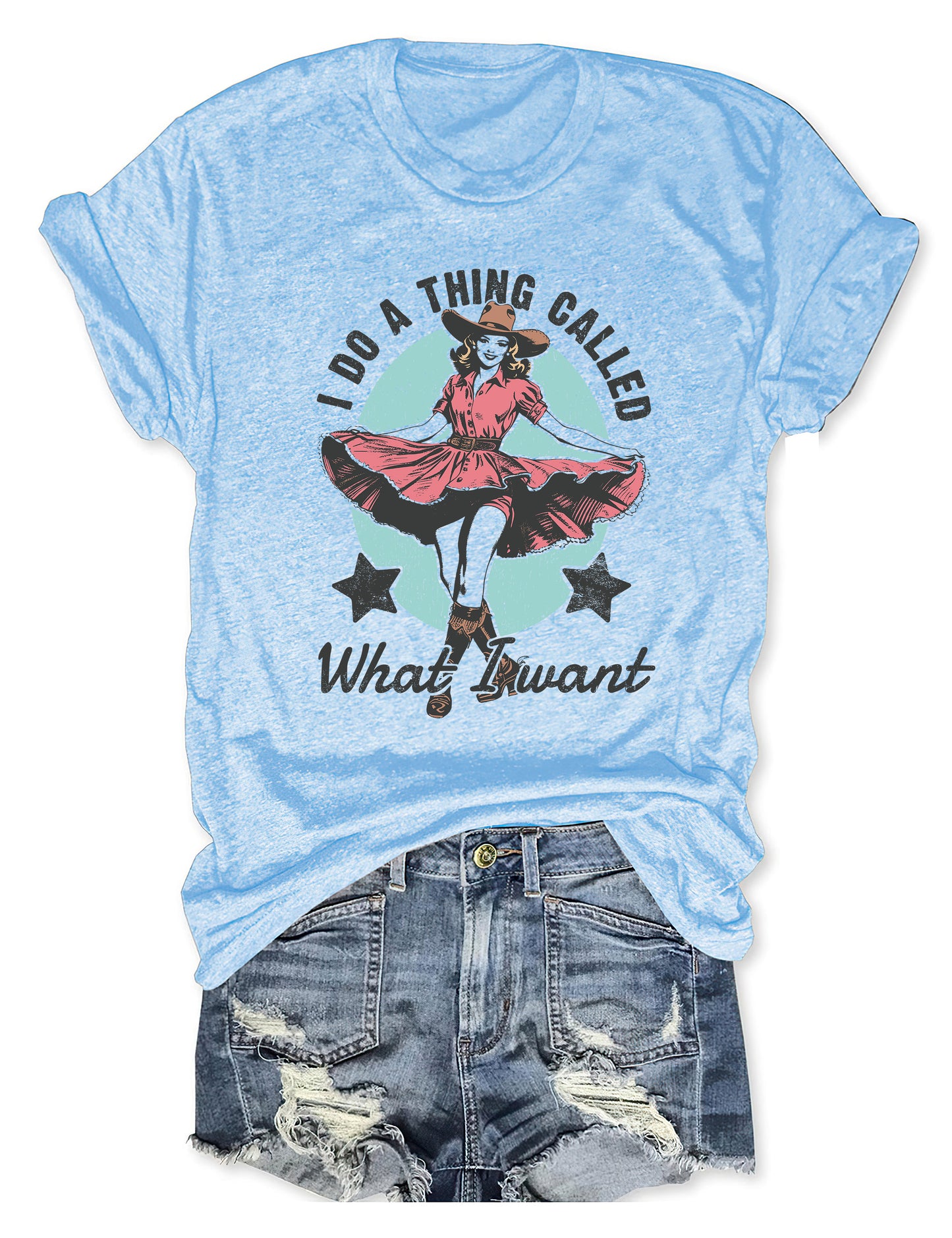 I Do A Thing Called What I Want T-Shirt