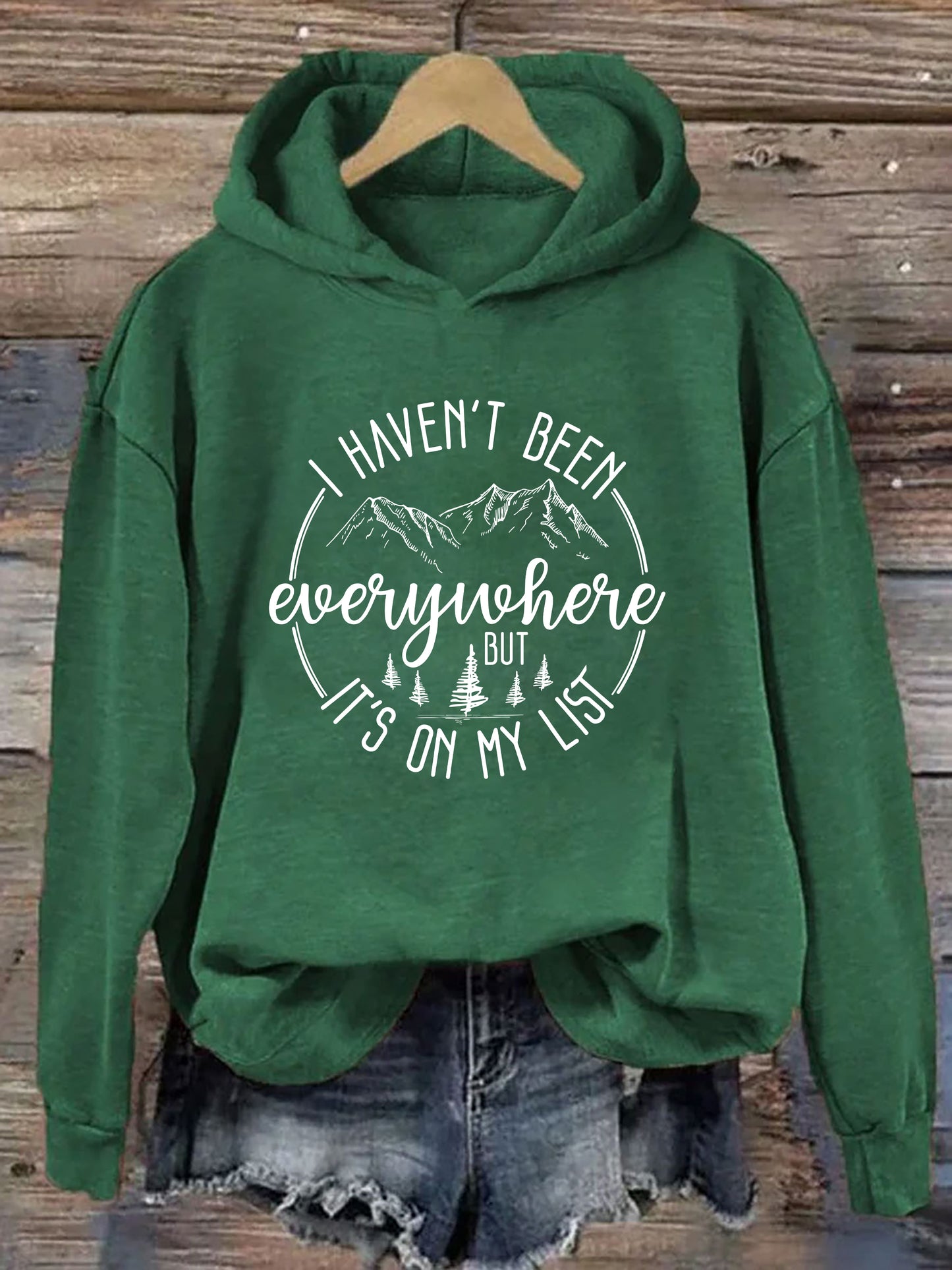 I Haven't Been Everywhere But It's On My List Hoodie