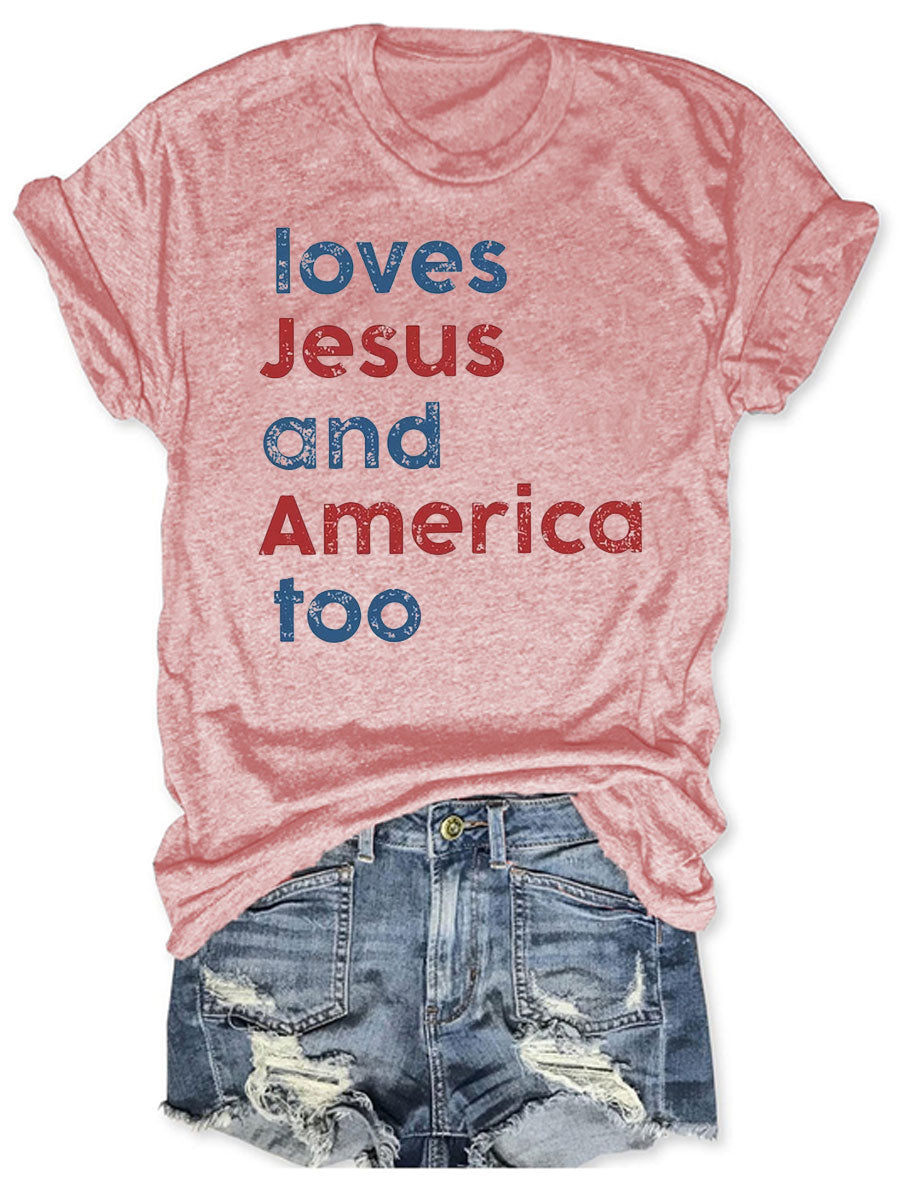 Loves Jesus And America Too T-shirt