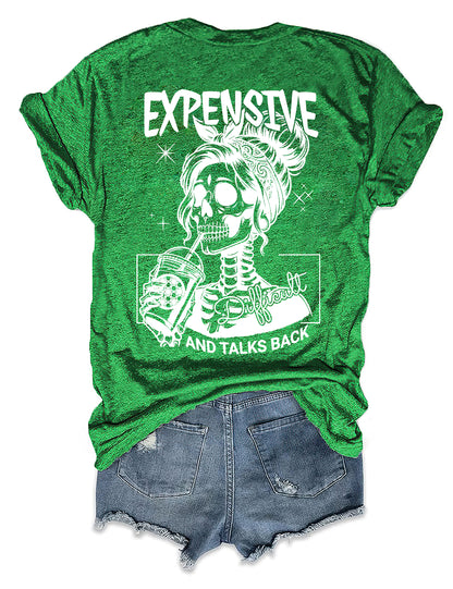 Expensive Difficult And Talks Back T-shirt