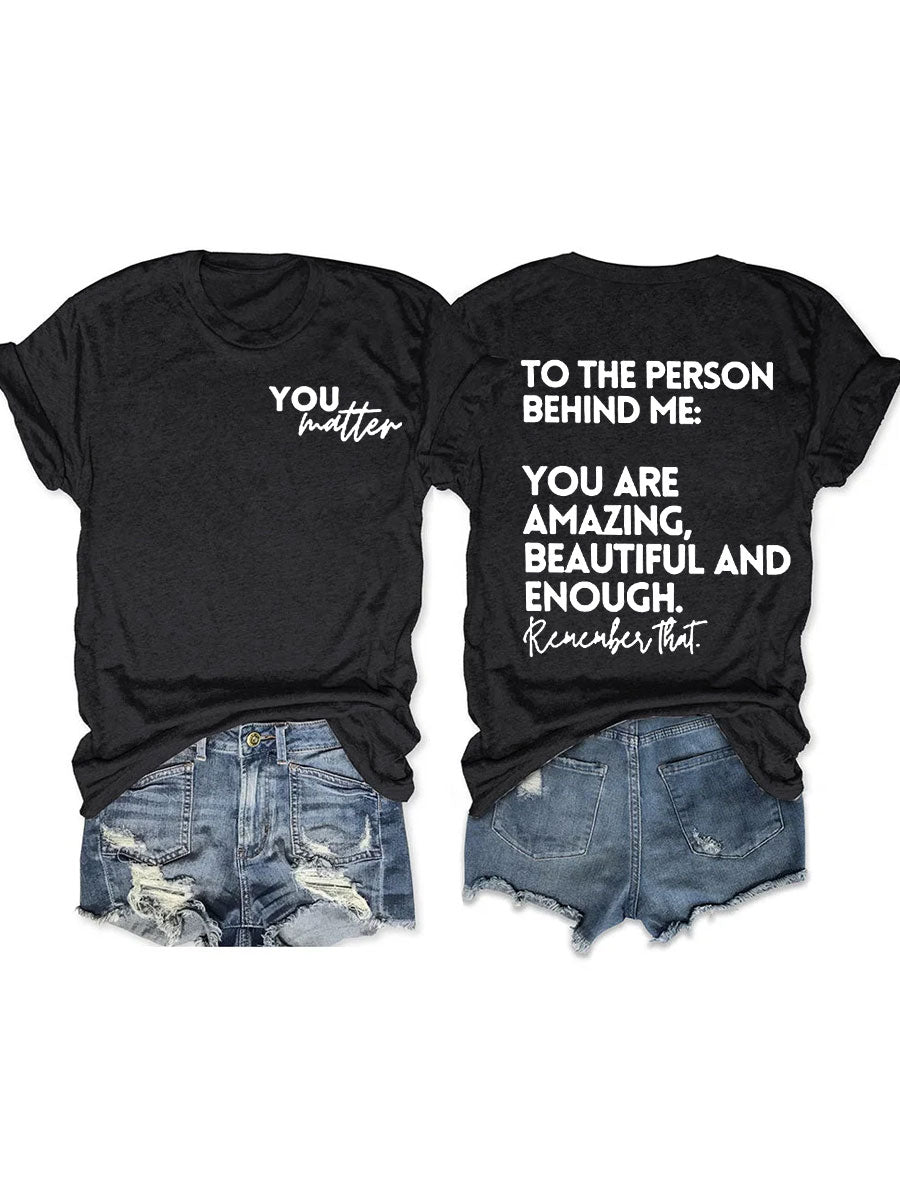 You Are Amazing Beautiful And Enough T-shirt