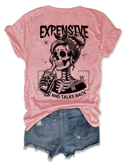Expensive Difficult And Talks Back T-shirt