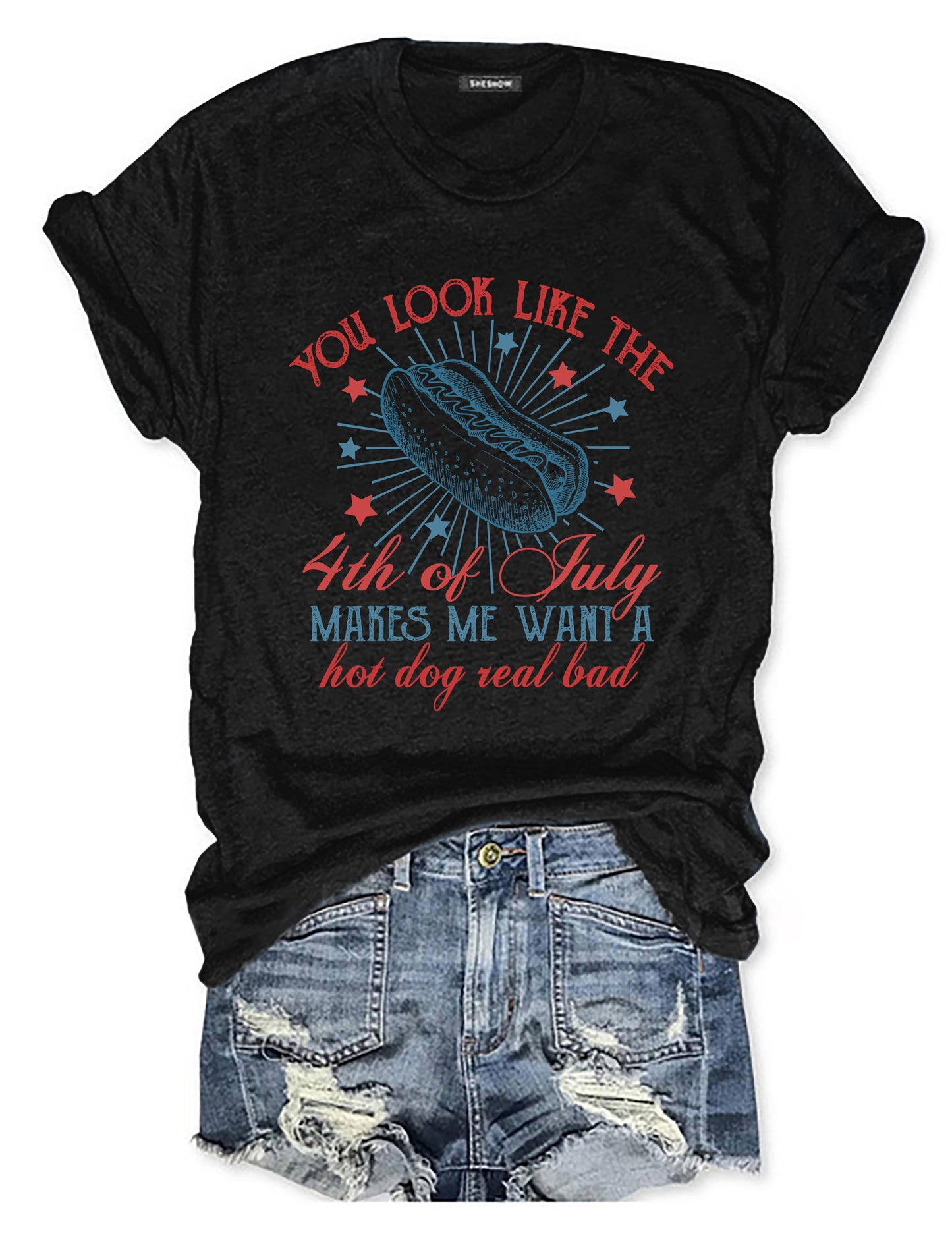 You Look Like the 4th of July T-shirt